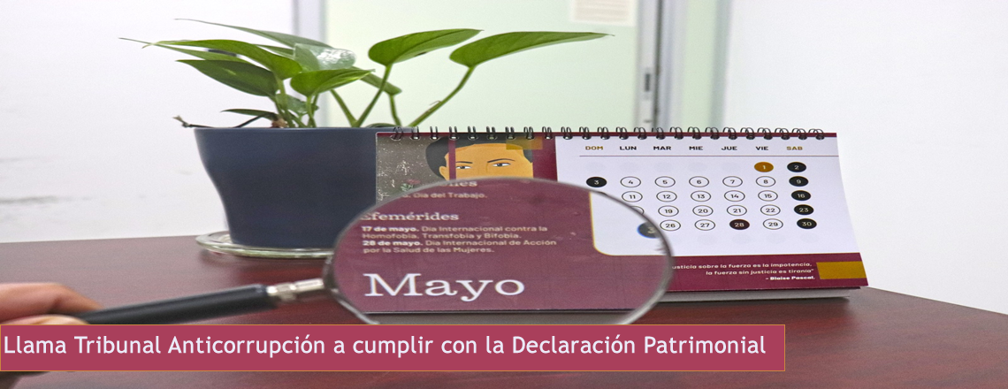 Llama Tribunal Anticorrupción a cumplir con la Declaración Patrimonial